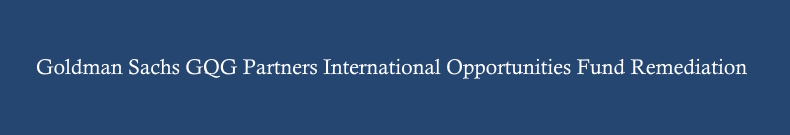 Goldman Sachs GQG Partners International Opportunities Fund Remediation